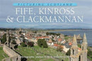 Fife, Kinross & Clackmannan: Picturing Scotland : A photographic journey from St Andrews to Alloa-9781906549244