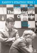 Karpov's Strategic Wins 1 : The Making of a Champion-9781906552411