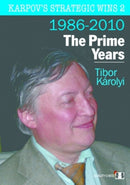 Karpov's Strategic Wins 2 – The Prime Years