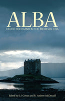 Alba : Celtic Scotland in the Medieval Era-9781906566579