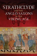 Strathclyde and the Anglo-Saxons in the Viking Age-9781906566784