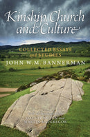 Kinship, Church and Culture : Collected Essays and Studies by John W. M. Bannerman-9781906566913