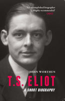 T.S. Eliot : A Short Biography-9781906598860