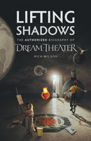 Lifting Shadows The Authorized Biography of Dream Theater-9781906615581