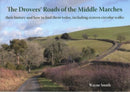 The Drovers' Roads of the Middle Marches : Their History and How to Find Them, Including Sixteen Circular Walks-9781906663742