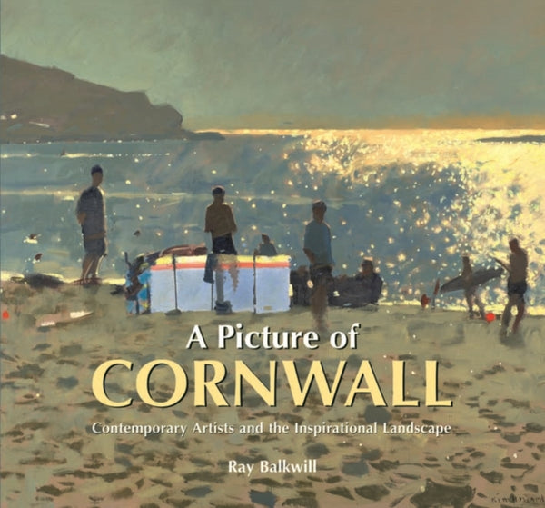 A Picture of Cornwall : Contemporary Artists and the Inspirational Landscape-9781906690236