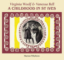 Virginia Woolf & Vanessa Bell : A Childhood in St Ives-9781906690571