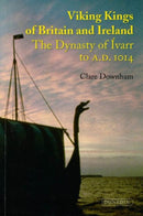 Viking Kings of Britain and Ireland : The Dynasty of Ivarr to A.D. 1014-9781906716066