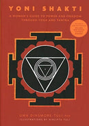 Yoni Shakti : A woman's guide to power and freedom through yoga and tantra-9781906756604