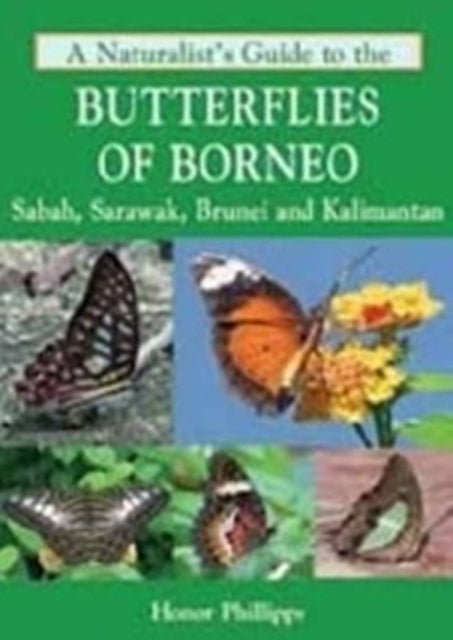 A Naturalist's Guide to the Butterflies of Borneo-9781906780692