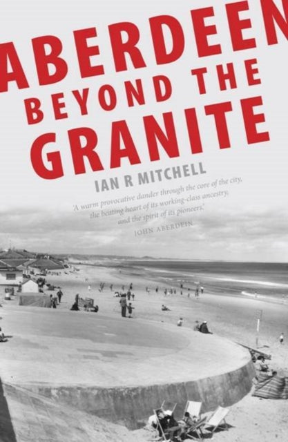 Aberdeen Beyond the Granite-9781906817220