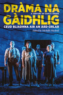 Dràma na Gàidhlig: Ceud Bliadhna air an Àrd-ùrlar