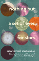 nothing but a set of eyes for stars : New Writing Scotland 41-9781906841546