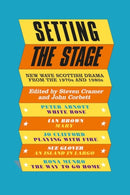 Setting the Stage : New Wave Scottish Drama from the 1970s and 1980s-9781906841652