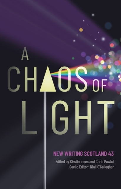 A Chaos of Light : New Writing Scotland 43-9781906841669