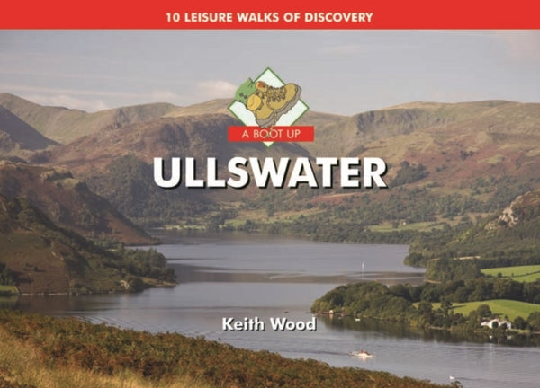 A Boot Up Ullswater : 10 Leisure Walks of Discovery-9781906887124