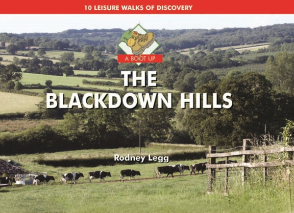 A Boot Up the Blackdown Hills : 10 Leisure Walks of Discovery-9781906887223