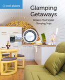 Glamping Getaways : Britain's Most Stylish Glamping Stays-9781906889722