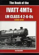 The Book of the Ivatt 4MTS : LMS Class 4 2 6-0S 43000-43161-9781906919450