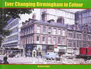 Ever Changing Birmingham in Colour-9781906919665