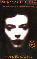 Wormwood Star : The Magickal Life of Marjorie Cameron-9781906958602