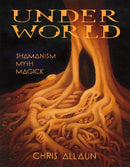Underworld : Shamanism, Myth, Magick Volume I-9781906958763