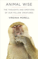 Animal Wise : The Thoughts and Emotions of Animals-9781906964917