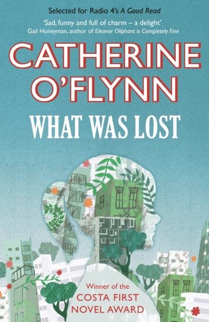 What Was Lost : Winner of the Costa First Novel Award-9781906994259