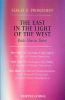 The East in the Light of the West : The Birth of Christian Esotericism in the Twentieth Century and the Occult Powers That Oppose it Pt. 1-3-9781906999063