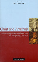 Christ and Antichrist : Understanding the Events of Our Time and Recognizing Our Tasks-9781906999209
