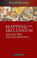 Mapping the Millennium : Behind the Plans of the New World Order-9781906999483