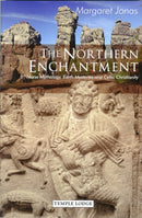 The Northern Enchantment : Norse Mythology, Earth Mysteries and Celtic Christianity-9781906999537
