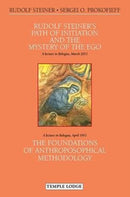 Rudolf Steiner's Path of Initiation and the Mystery of the EGO : and The Foundations of Anthroposophical Methodology-9781906999551