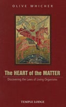 The Heart of the Matter : Discovering the Laws of Living Organisms-9781906999834