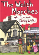 The Welsh Marches : 40 Town and Country Walks-9781907025181