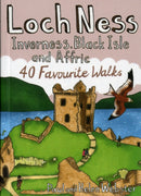 Loch Ness, Inverness, Black Isle and Affric : 40 Favourite Walks-9781907025341