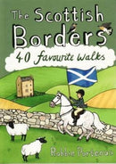 The Scottish Borders : 40 Favourite Walks-9781907025501