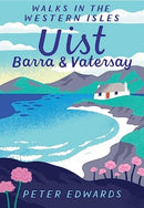 Uist, Barra & Vatersay : Walks in the Western Isles-9781907025846