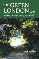 The Green London Way : Walking the City's History and Wildlife-9781907103452