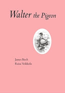 James Birch: Walter The Pigeon