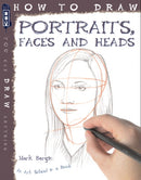 How To Draw Portraits, Faces And Heads-9781907184284