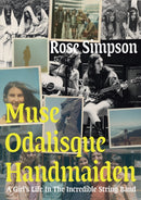Muse, Odalisque, Handmaiden : A Girl's Life in the Incredible String Band-9781907222672