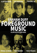 Foreground Music : A Life in Fifteen Gigs-9781907222825