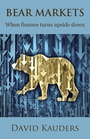 Bear Markets : When finance turns upside down-9781907230639