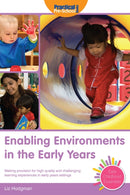 Enabling Environments in the Early Years : Making Provision for High Quality and Challenging Learning Experiences in Early Years Settings-9781907241185