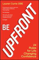 Be UPFRONT : 24 Rules for Life Changing Confidence-9781907312694