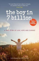 The Boy in 7 Billion : A true story of love, courage and hope-9781907324666