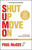SUMO (Shut Up Move On) – The Straight–Talking Guid e to Succeeding in Life – 20th Anniversary Edition