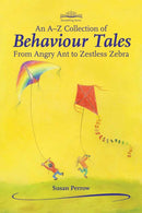 An A-Z Collection of Behaviour Tales : From Angry Ant to Zestless Zebra-9781907359866