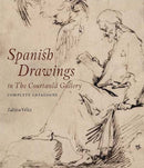 Spanish Drawings in The Courtauld Gallery: Complete Catalogue : Drawings from Ribera to Picasso-9781907372292